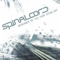 Spinalcord : Remember Me 'til Your Dying Day